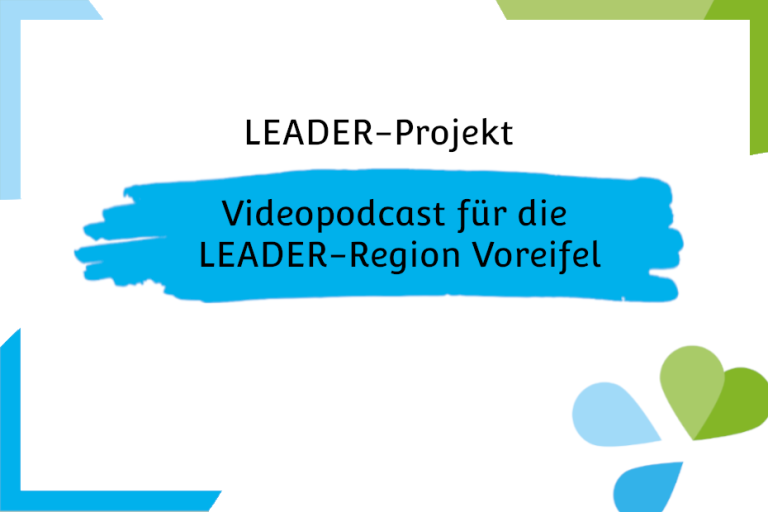 Videopodcast für die LEADER-Region Voreifel